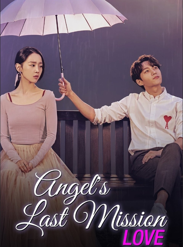 Angel's Last Mission Love (2019) | 32 ตอน (จบ)