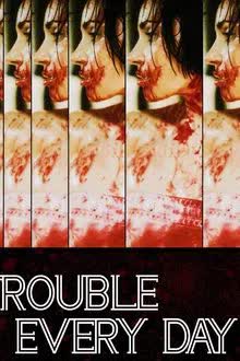 Trouble Every Day (2001)