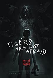 Tigers Are Not Afraid (2017) 