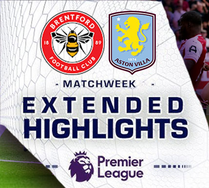 [Highlight] PremierLeague : เบรนท์ฟอร์ด vs แอสตัน วิลล่า